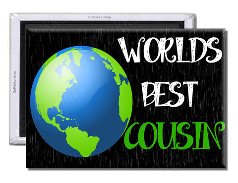 Worlds Best Cousin – Family Fridge Magnet