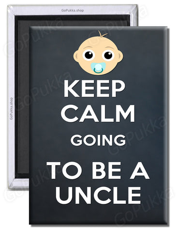 Keep Calm Going To Be A Uncle - Fridge Magnet