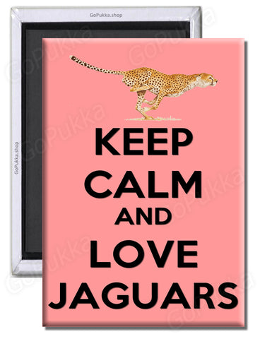 Keep Calm And Love Jaguars - Fridge Magnet