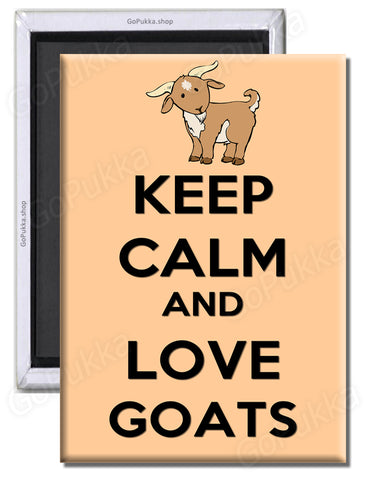 Keep Calm And Love Goats - Fridge Magnet