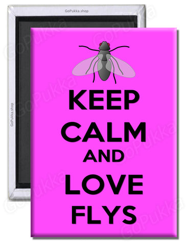 Keep Calm And Love Flys - Fridge Magnet