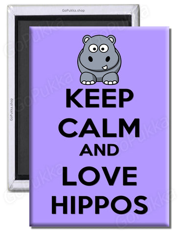 Keep Calm And Love Hippos - Fridge Magnet