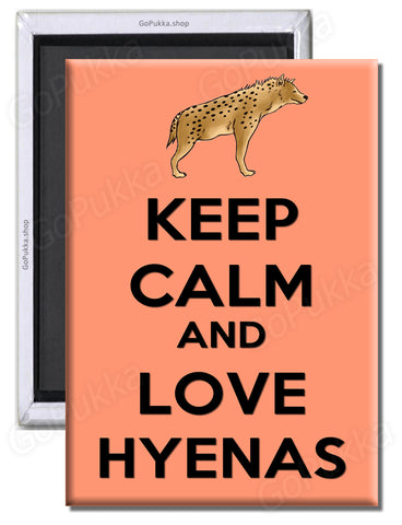 Keep Calm And Love Hyenas - Fridge Magnet