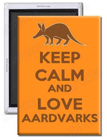 Keep Calm And Love Aardvarks - Fridge Magnet