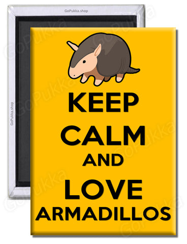 Keep Calm And Love Armadillos - Fridge Magnet