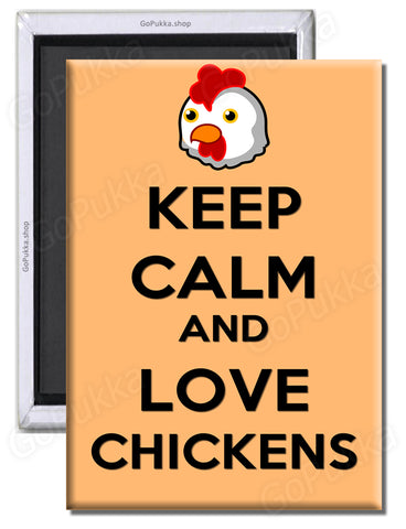 Keep Calm And Love Chickens - Fridge Magnet