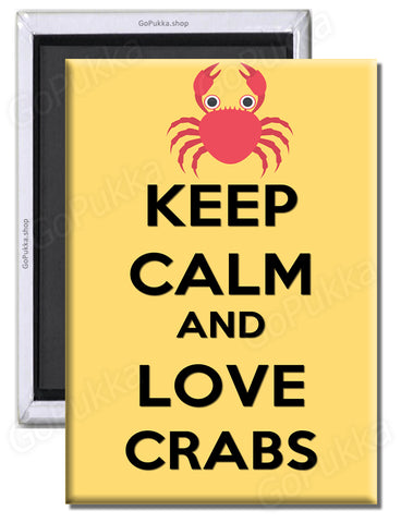 Keep Calm And Love Crabs - Fridge Magnet