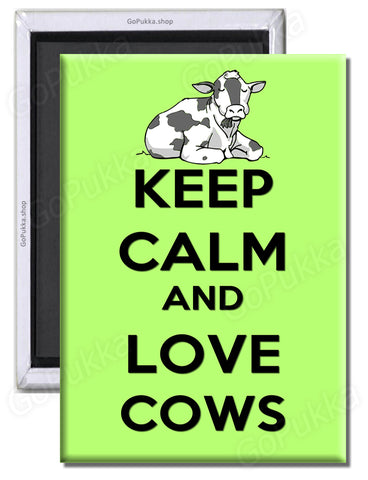 Keep Calm And Love Cows - Fridge Magnet