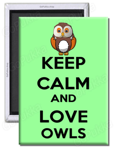 Keep Calm And Love Owls - Fridge Magnet