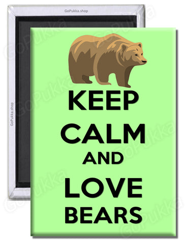 Keep Calm And Love Bears - Fridge Magnet