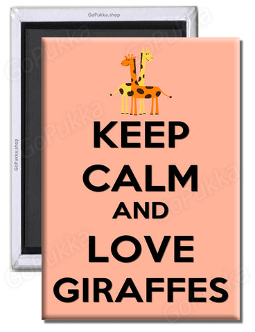 Keep Calm And Love Giraffes - Fridge Magnet