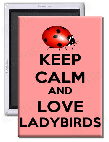 Keep Calm And Love Ladybirds – Fridge Magnet