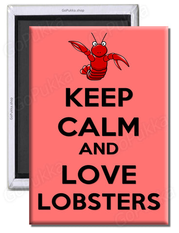 Keep Calm And Love Lobsters – Fridge Magnet