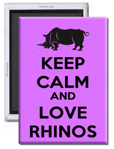 Keep Calm And Love Rhinos – Fridge Magnet