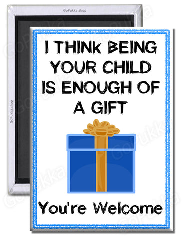 Being Your Child Is Enough of a Gift Blue – Fridge Magnet