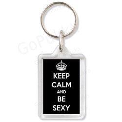 Keep Calm And Be Sexy  – Keyring