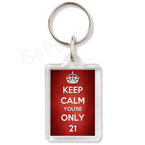 keep Calm You're Only 21 – Keyring