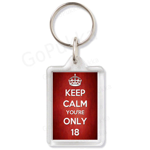 Keep Calm You're Only 18 – Keyring