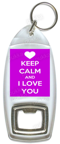 Keep Calm And I Love You – Bottle Opener Keyring