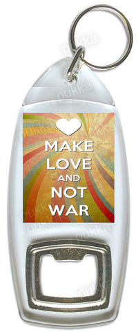 Make Love And Not War – Bottle Opener Keyring