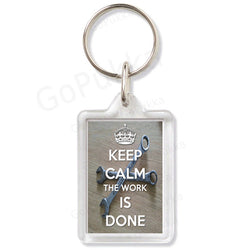 Keep Calm The Work Is DOne – Keyring