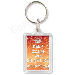 Keep Calm And Shine Like A Diamond – Keyring