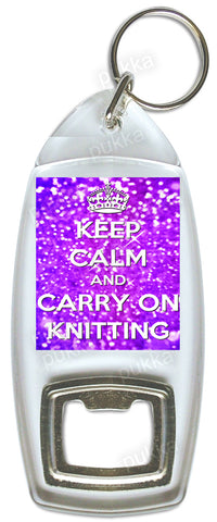 Keep Calm And Carry On Knitting (Glitter) – Bottle Opener Keyring