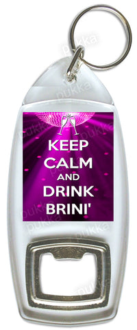 Keep Calm And Drink Brini' (Pink) – Bottle Opener Keyring