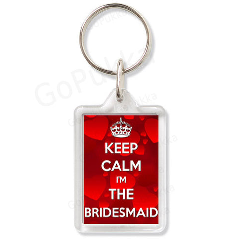 Keep Calm I'm The Bridesmaid – Keyring