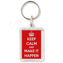 Keep Calm And Make It Happen – Keyring