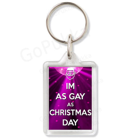 I'm As Gay As Christmas Day – Pride LGBT Keyring