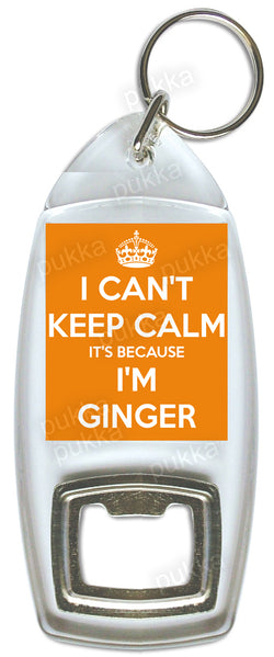 I Can't Keep Calm Because I'm Ginger – Bottle Opener Keyring