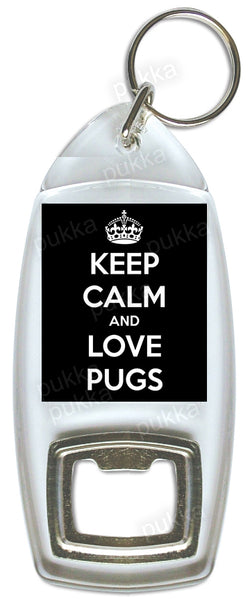 Keep Calm And Love Pugs – Bottle Opener Keyring