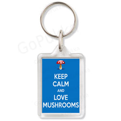 Keep Calm And Love Mushrooms – Keyring