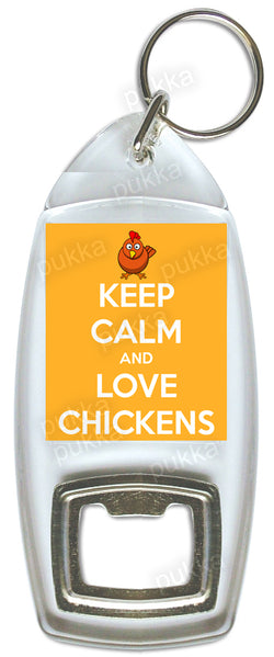 Keep Calm And Love Chickens – Bottle Opener Keyring