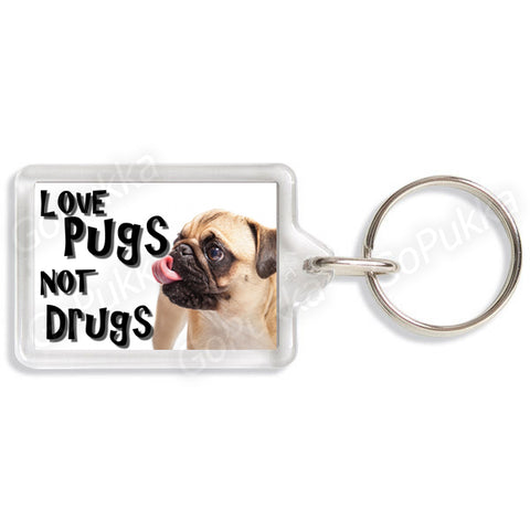 Love Pugs, Not Drugs – Keyring