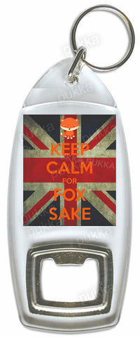 Keep Calm For Fox Sake – Bottle Opener Keyring