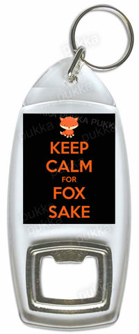 Keep Calm For Fox Sake – Bottle Opener Keyring