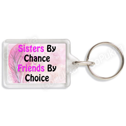 Sisters By Chance, Friends By Choice – Keyring