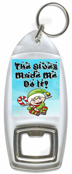 The Elves Made Me Do It! – Bottle Opener Keyring