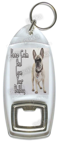 Keep Calm And Love Your Bulldog – Bottle Opener Keyring