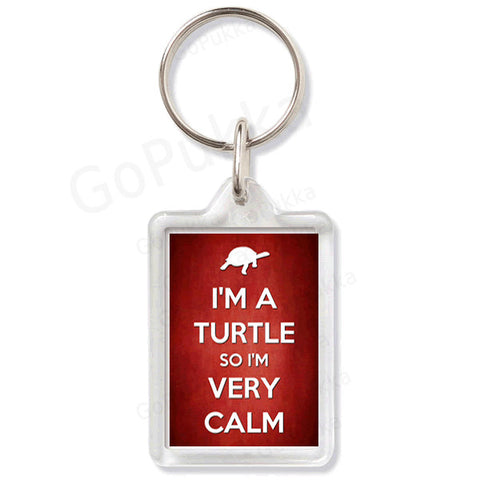 I'm A Turtle So I'm Very Calm – Keyring