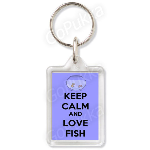 Keep Calm And Love Fish - Keyring