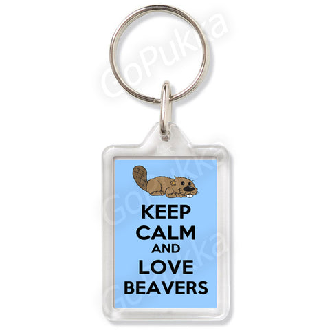 Keep Calm And Love Beavers - Keyring