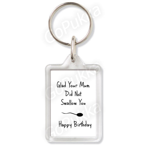 You're Mum Never Swallowed You Funny Birthday – Keyring