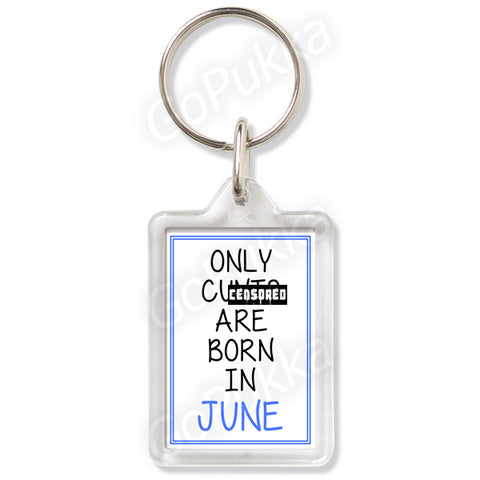 Only Cu**s Are Born In June – Keyring