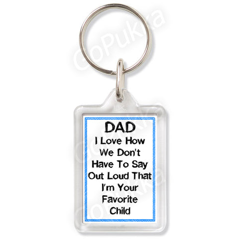 Dad I'm Your Favourite Child – Keyring