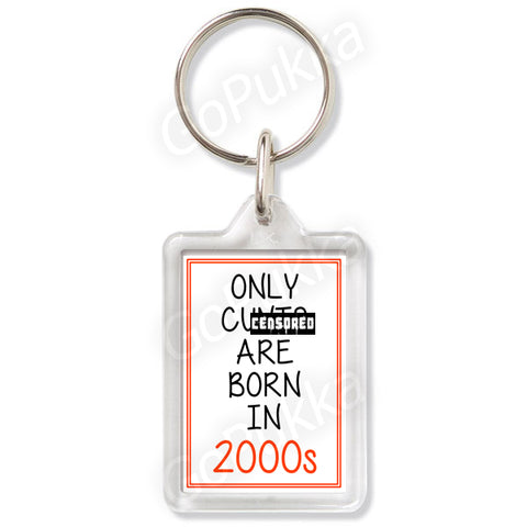 Only Cu**s Are Born In 2000s – Keyring