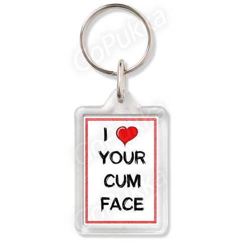 I Love Your C*m Face – Rude Valentines Keyring